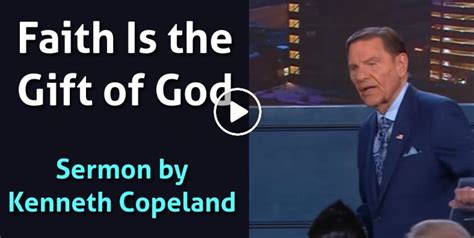 Kenneth Copeland Watch Sermon Faith Is The T Of God