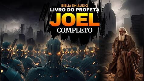 Livro do Profeta JOEL completo Bíblia narrada falada antigo testamento