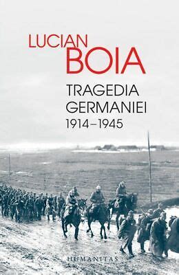 Tragedia Germaniei 1914 1945 By Lucian Boia Romanian Book EBay