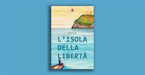 L isola della libertà Coinvolgente romanzo di Milvia VIncenzini