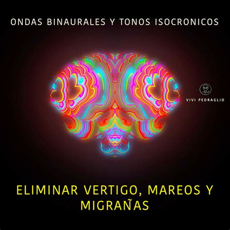 Ondas Binaurales Y Tonos Isocronicos Para Eliminar Vertigo Mareos Y