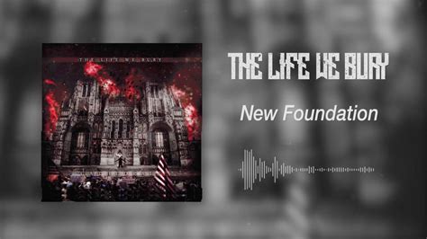 New Foundation Single By The Life We Bury Ft Ryan Buck Youtube