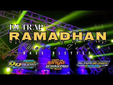 DJ TRAP RAMADHAN Maher Zain Bass Bleyyer By DJ Sinyo Production X QQ