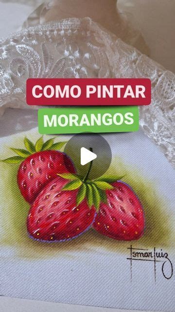 Pintura Em Tecido Morangos Lindos E Suculentos