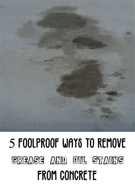 5 Foolproof Ways To Remove Grease And Oil Stains From Concrete Mental Scoop