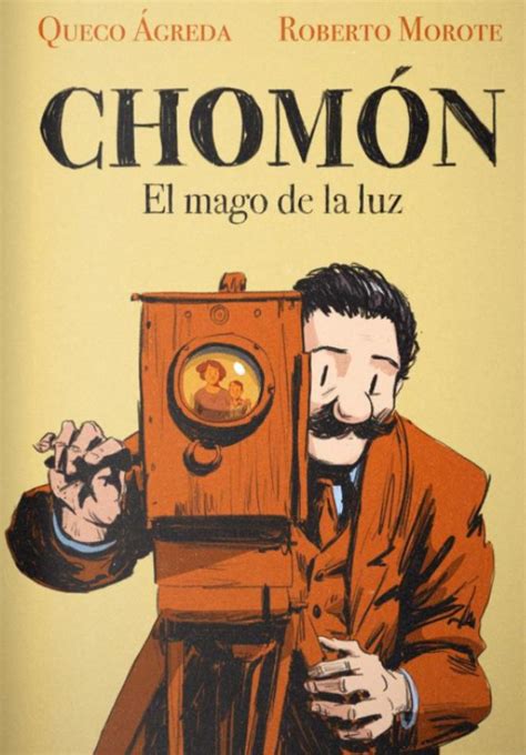 Segundo De Chom N El Mago De La Luz Del Cine Y Del C Mic