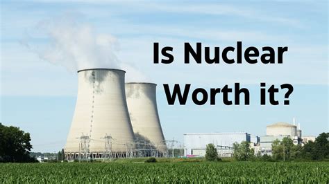 The Pros And Cons Of Nuclear Power Youtube