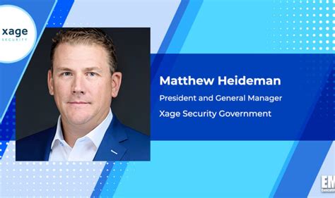 Xages Matt Heideman Shares Top Threats Facing Us Cyber Systems