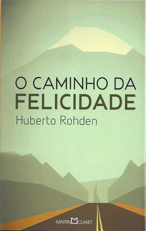 O Caminho Da Felicidade Verdade E Luz