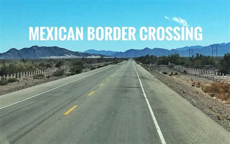 Crossing The Mexican Border - Heading To Mexico Part 3 - Outside Is Calling