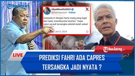 Ganjar Dilaporkan Ke Kpk Prediksi Fahri Hamzah Ada Capres Jadi