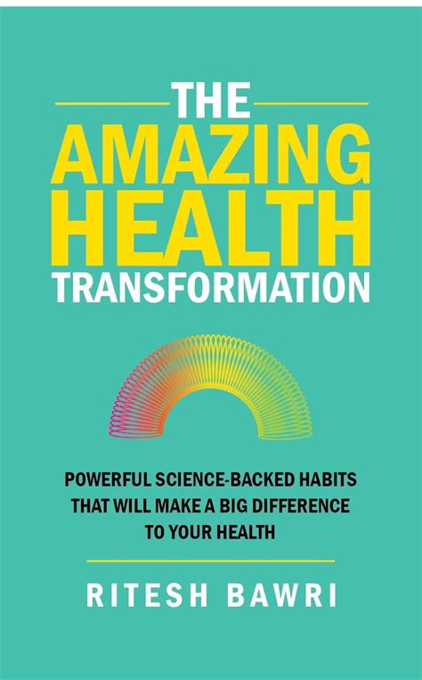 The Amazing Health Transformation Kindle Edition By Ritesh Bawri Health Fitness And Dieting