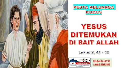 Belajar Alkitab Minggu Sesudah Natal Lukas 2 41 52 YESUS DITEMUKAN