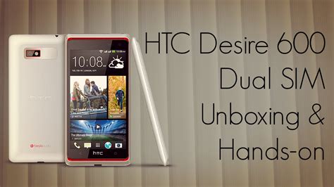 Htc Desire Dual Sim Unboxing And Hands On Phoneradar Youtube