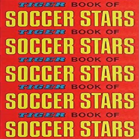 Tiger Book Of Soccer Stars 1970 1971 Football Soccer Player Pictures