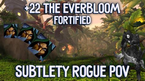 Subtlety Rogue Pov Fortified The Everbloom Mythic Plus Youtube