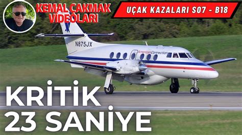 UÇAK KAZALARI 7 SEZON 18 BÖLÜM I KRİTİK 23 SANİYE I Kemal ÇAKMAK