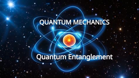 Quantum Mechanics Quantum Entanglement Explained Youtube