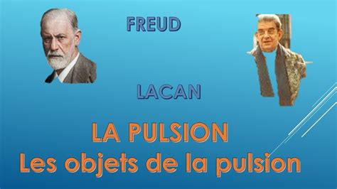 Freud Et Lacan La Pulsion Et Ses Objets Youtube