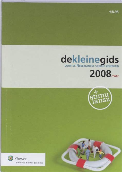 De Kleine Gids Voor De Nederlandse Sociale Zekerheid 9789013055788