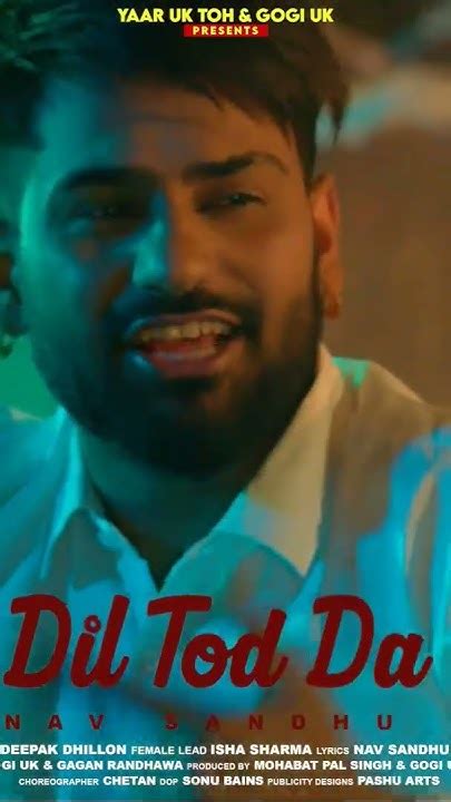 Dil Tod Da Nav Sandhu Ft Deepak Dhillon Latest Punjabi Song Punj Youtube