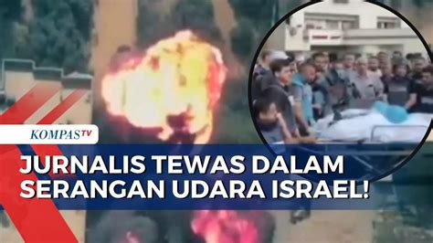 Serangan Udara Israel Di Jalur Gaza Tewaskan Jurnalis Palestina YouTube