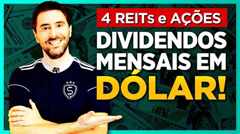 DIVIDENDOS EM DOLAR 4 Ações e REITs para ganhar DIVIDENDOS MENSAIS em