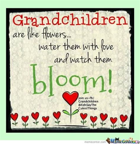 Grandchildren are Like Flowers