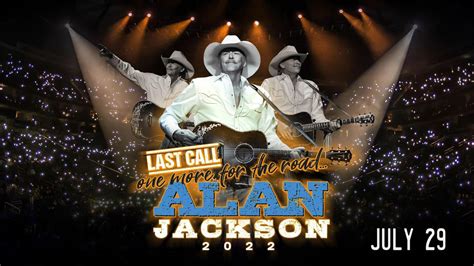 Alan Jackson Last Call One More For The Road Tour My Bob Country