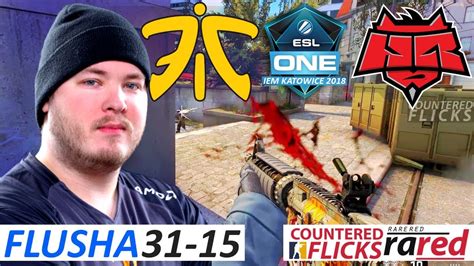 Flusha Fnatic Vs Hellraisers Iem Katowice Eu Closed