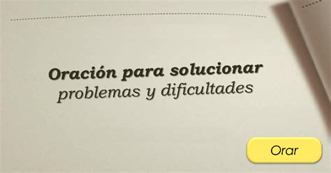 Oración Milagrosa Oración para solucionar problemas y dificultades