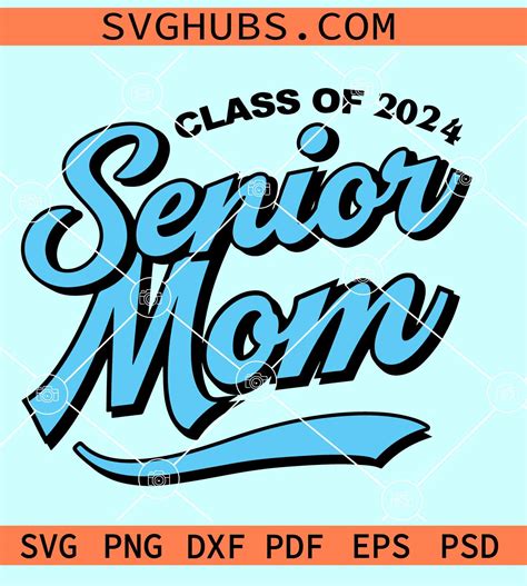 Senior Mom 2024 SVG Senior Mom Class Of 2024 SVG Proud Mom Of A 2024