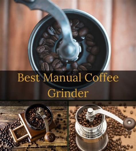 Best Manual Coffee Grinder Guide For 2022 5 Reviewed