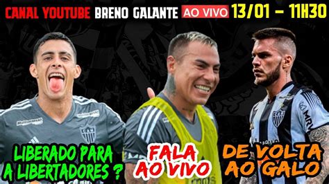 🚨 Ao Vivo 🚨 Liberado Para A Libertadores De Volta Ao Galo 🛑fala Ao Vivo