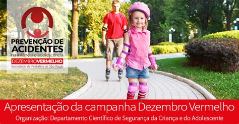 Campanha Dezembro Vermelho Preven O De Acidentes Na Inf Ncia E