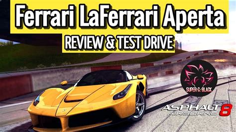 Asphalt Ferrari Laferrari Aperta Review Test Drive By Super G Black