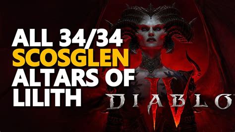 All 34 Scosglen Altars Of Lilith Locations Diablo 4 YouTube