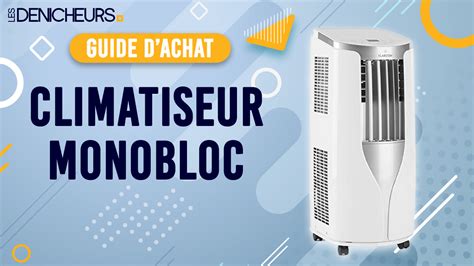 Tout Ce Qu Il Faut Savoir Pour Bien Choisir Son Climatiseur Monobloc