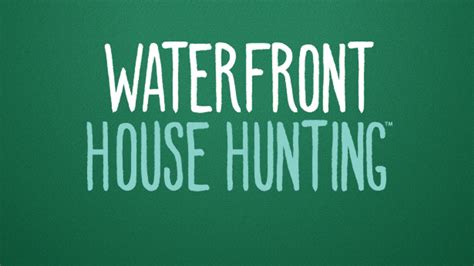 Watch Waterfront House Hunting Full Episodes Video And More Fyi