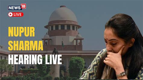 Nupur Sharma Hearing News Live Supreme Court Hears Nupur S Petition