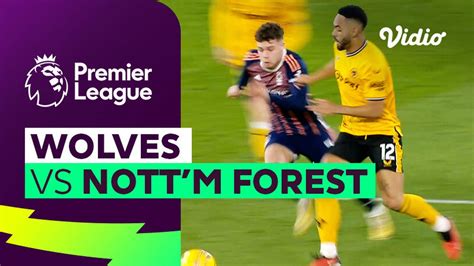 Wolves vs Nottingham Forest - Mini Match | Premier League 23/24 | Vidio