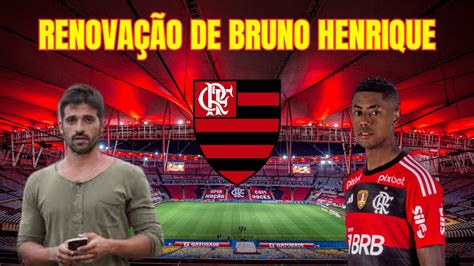 VENÊ O BRUNO HENRIQUE PARA RENOVAR ESTÀ PEDINDO YouTube