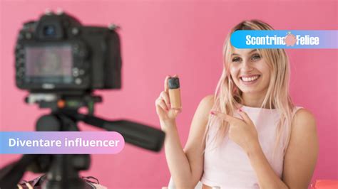 Vuoi Diventare Influencer Ecco La Guida Definitiva Scontrino Felice