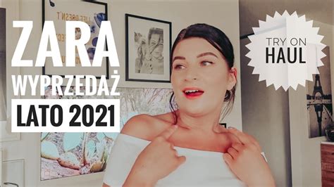 TryOn Haul Mierzymy Zara wyprzedaż lato 2021 YouTube