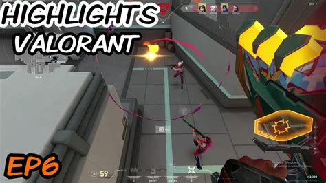 Highlights Valorant Ep6 Youtube