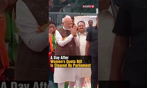 Pm Modi Gets Rousing Welcome At The Bjp Head Quaters For Women S Reservation Bill N18s