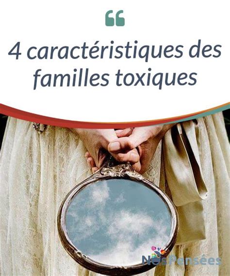 Caract Ristiques Des Familles Toxiques Les Familles