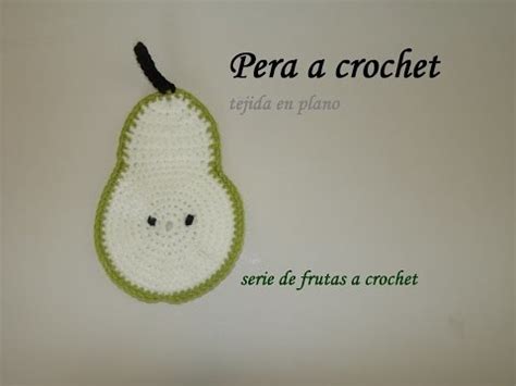 SERIE FRUTAS A CROCHET Pera Paso A Paso