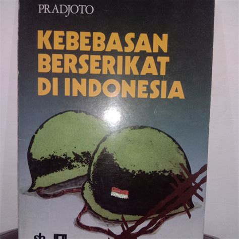 Jual Buku Original Kebebasan Berserikat Di Indonesia Kab Bekasi