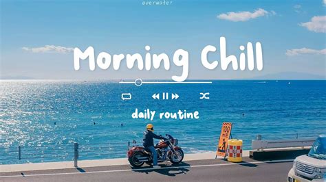 作業用bgm 夏 朝聴くと前向きな気持ちになれる心地よい音楽 🍀 Morning Chill Daily Routine